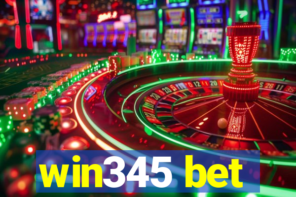 win345 bet